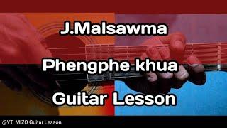 J.Malsawma - Phengphe Khua (Guitar Lesson/Perhdan)