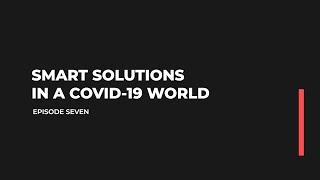 Tech on Air Episode 7: Smart Solutions in a COVID-19 world