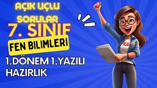 7. SINIF FEN BİLİMLERİ 1. DÖNEM 1. YAZILI HAZIRLIK AÇIK UÇLU SORULAR (2023)