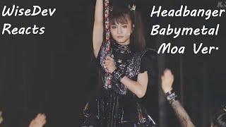 WiseDev Reacts: Heabanger - Babymetal (Moa Version)