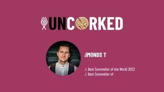 Uncorked with Raimonds Tomsons, Best Sommelier of the World 2023