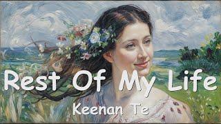 Keenan Te – Rest Of My Life (Lyrics) 