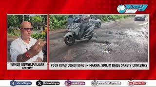 Poor road conditions in Marna, Siolim raise safety concerns