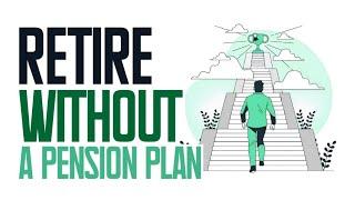 Break Free from Pension Constraints: The Proven Strategy to Retire Without a Pension in 2025