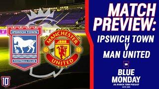  IPSWICH TOWN v MANCHESTER UNITED MATCH PREVIEW | Blue Monday Prematch Show | #itfc #mufc