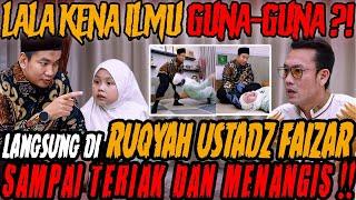 LALA KENA GUNA-GUNA⁉ SAMPAI HARUS DI RUQYAH DISINI ‼(LALA & USTAD FAIZAR)-Curhat Bang