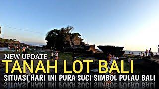 SITUASI OBJEK WISATA TANAH LOT HARI INI | KONDISI BALI SAAT INI