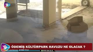 ÖDEMİŞ KÜLTÜRPARK HAVUZU NE OLACAK ?