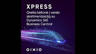 OIXIO Xpress - greita kelionė į verslo skaitmenizaciją su Dynamics 365 Business Central