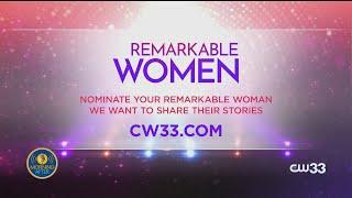 Nominate a remarkable woman you know at CW33.com