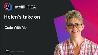 IntelliJ IDEA. Helen's Take On: Code With Me