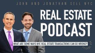 How Can Real Estate Transactions Go Wrong? | Real Talk NYC Real Estate