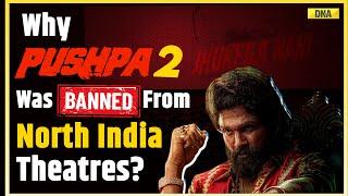 Pushpa 2 The Rule: Here's Why Was Allu Arjun Film Removed From North India's Theaters | EXPLAINED