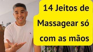 14 Técnicas de Massagem Usando Somente as Mãos