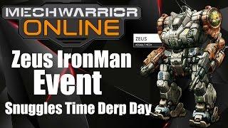 MechWarrior Online - Zeus IronMan Event- "Hanging with Snuggles Time