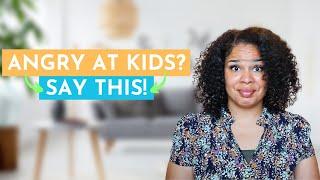How to Manage Your ANGER with Your Kids | Exactly What to Say to Kids When You're ANGRY