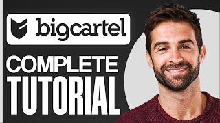 BigCartel Website Tutorial For Beginners (2024) Complete Tutorial