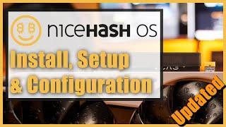 Nicehash OS (NHOS) How to Install, Setup and Configure *Updated for 2020*