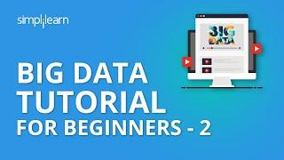 Big Data Tutorial For Beginners - 2 | Hadoop Tutorial | Big Data Tutorial | Simplilearn