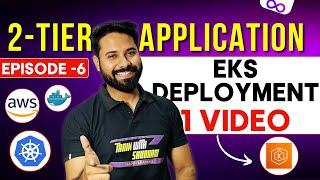 EASIEST EKS Cluster Setup & Deployment of Two-Tier Application | Episode 6