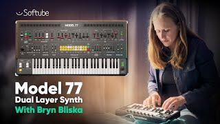 Model 77 Dual Layer Synth with Bryn Bliska – Softube