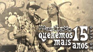 Maskavo [show completo] - Queremos Mais 15 Anos - ao vivo - Na Integra