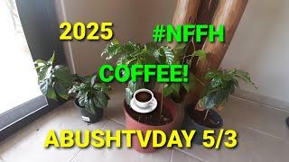 Coffee! - ABUSHTVDAY 05/3-2025