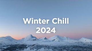 Winter Chill 2024 ️ Chill House Mix