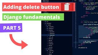 Django delete button, how to delete an item(part 5 - django fundamentals)