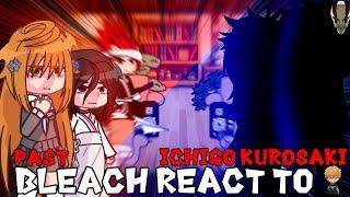 Past Bleach React To Ichigo Kurosaki // Bleach // tybw // Aizen Sosuke // Gacha React