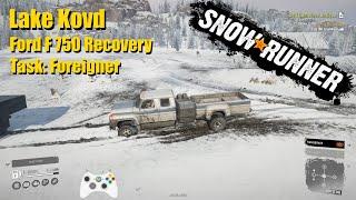 SnowRunner - NEW DLC MAP: Lake Kovd - Ford F 750 Recovery - Task: Foreigner