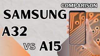 Samsung A32 vs Samsung A15: Ultimate Budget Smartphone Showdown