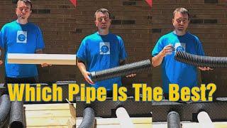 Which Drain Pipe Should You Use?  Hint: it's probably not what you think