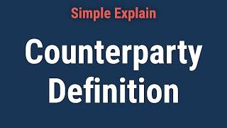 What Is a Counterparty?