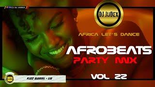 NEW AFROBEATS PARTY MIX 2021/2022 | NAIJA CHILL  HITS - DJ JUDEX | OMAH LAY | KIZZ DANIEL | JOEBOY