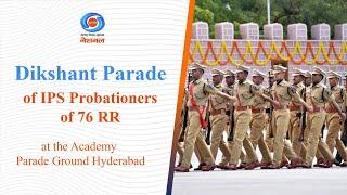 LIVE - Dikshant Parade of IPS Probationers of 76 RR at the Academy Parade Ground, Hyderabad