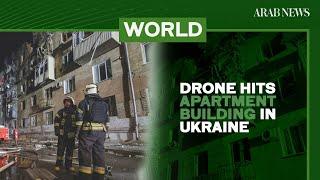 Drone hits apartment building in Ukraine’s Kharkiv, injures seven, mayor says | Arab News