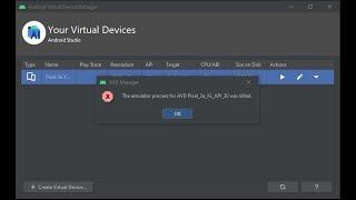 Simple Fix/Solution - The emulator process for AVD was killed error - Android Studio emulator