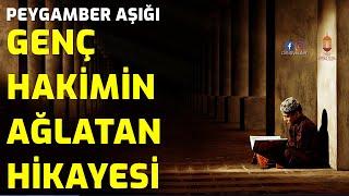 PEYGAMBER AŞIĞI GENÇ HAKİM - İbretlik Ağlatan Muhteşem Bir Hikaye