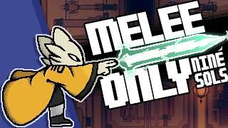 Can You Beat Nine Sols with MELEE ONLY?