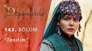 Diriliş Ertuğrul 143. Bölüm Fragman