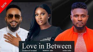 Today's Trending Movie Release [ Love in Between ] Full Movie Maurice Sam and Sonia Uche  Nollywood