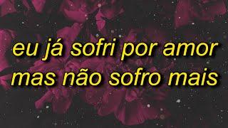 eu já sofri por amor mas não sofro mais (tiktok remix) letra/lyrics