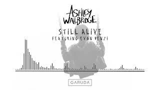 Ashley Wallbridge Feat. Evan Henzi  Still Alive