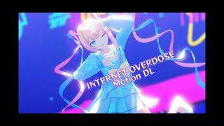 [MMD MOTION DL]Internet Overdose full ver