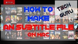 How To Make an Subtitle File for Mac