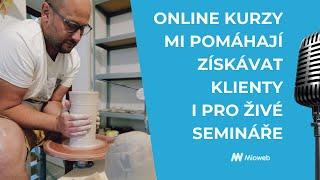 Online kurzy mi pomáhají získávat klienty i pro živé semináře