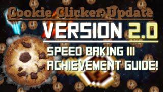 Cookie Clicker: Update 2.0 - "Speed Baking III" Achievement Guide!