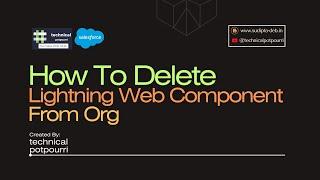 How To Delete LWC From Salesforce Org