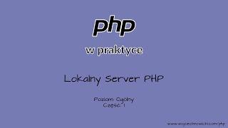 00.01 Lokalny Server PHP - PHP w Praktyce